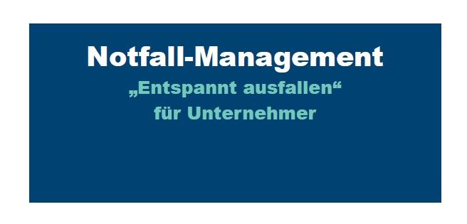 Online-Vortrag "Notfall-Management für Unternehmer"